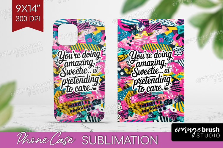 Funny Sarcastic Quote Phone Case PNG - Inspirational Case