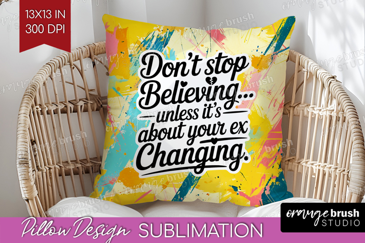 Funny Sarcastic Quote Pillow Sublimation - Inspirational PNG