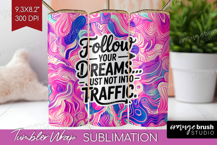 Funny Sarcastic Quote Tumbler Wrap - Inspirational Tumbler