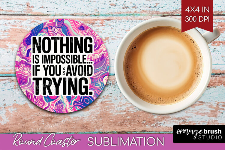 Funny Sarcastic Quote Round Coaster - Inspirational Coaster example image 1