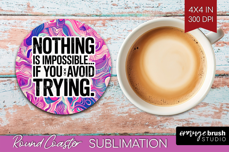 Funny Sarcastic Quote Round Coaster - Inspirational Coaster
