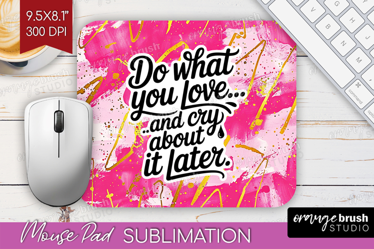 Funny Sarcastic Quote Mouse Pad Sublimation - Inspirational