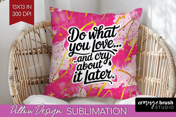 Funny Sarcastic Quote Pillow Sublimation - Inspirational PNG