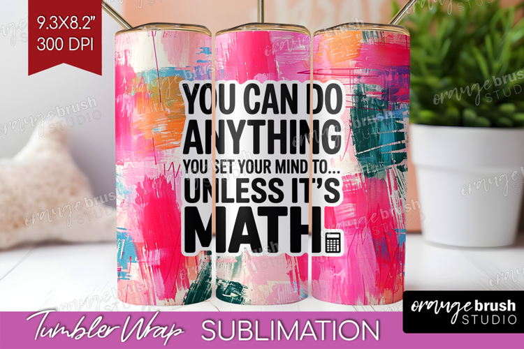 Funny Sarcastic Quote Tumbler Wrap - Inspirational Tumbler