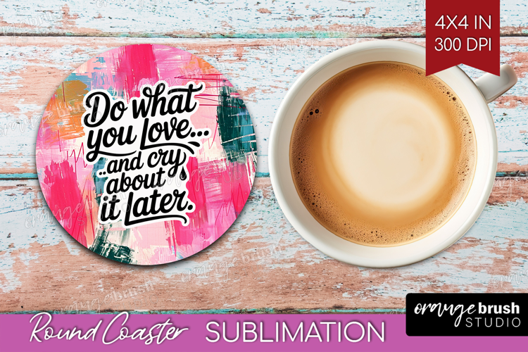 Funny Sarcastic Quote Round Coaster - Inspirational Coaster