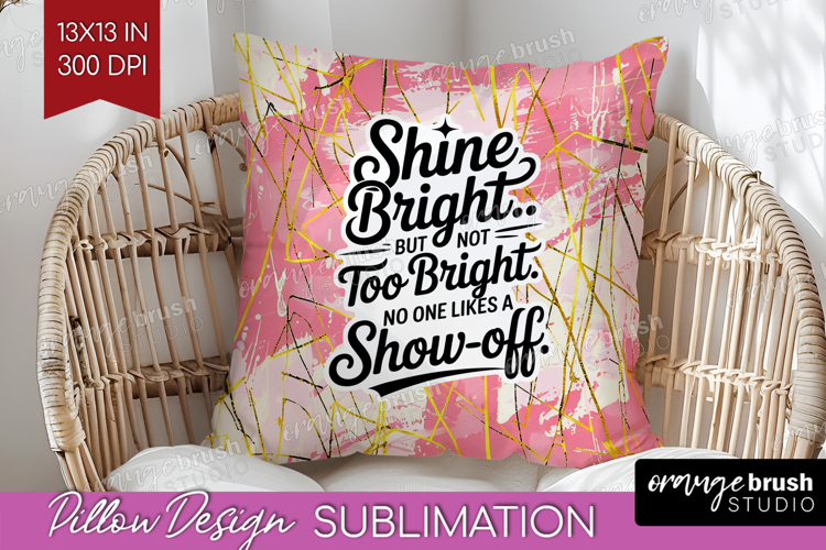 Funny Sarcastic Quote Pillow Sublimation - Inspirational PNG