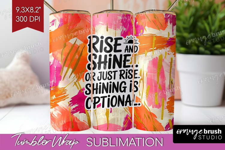 Funny Sarcastic Quote Tumbler Wrap - Inspirational Tumbler