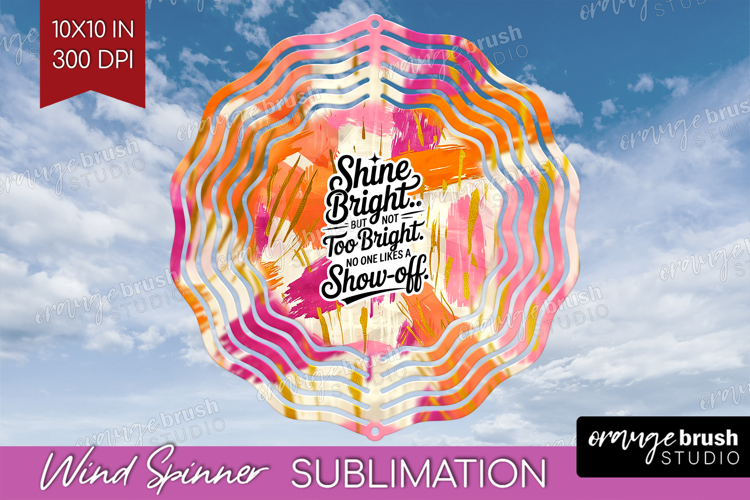 Funny Sarcastic Quote Wind Spinner Sublimation PNG - Round