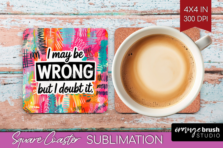 Sarcastic Quote Square Coaster - Brush Stroke Coaster PNG