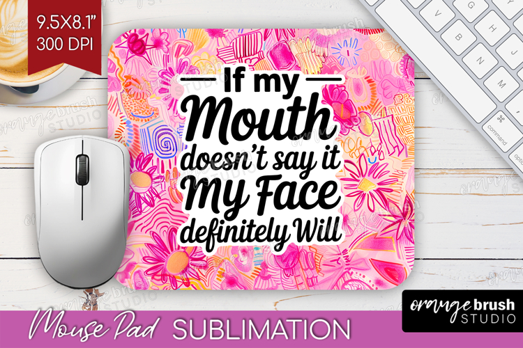 Sarcastic Quote Mouse Pad Sublimation - Brush Stroke PNG