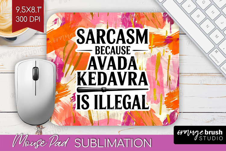 Sarcastic Quote Mouse Pad Sublimation - Brush Stroke PNG