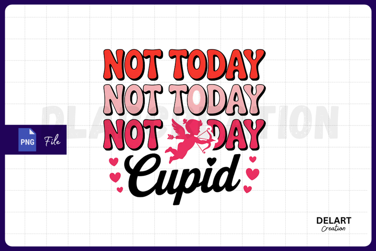 Not Today Cupid Sublimation PNG Design