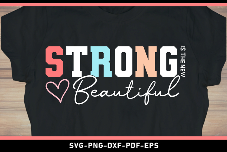 Strong is the new beautiful SVG, Inspirational quotes SVG