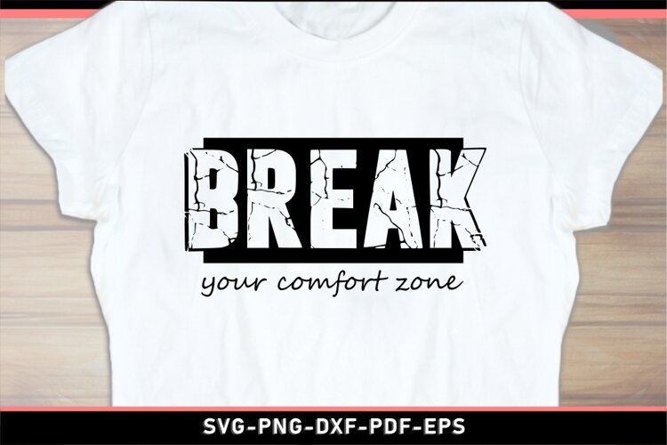 Break your comfort zone, Motivational Quotes T shirt Design example image 1