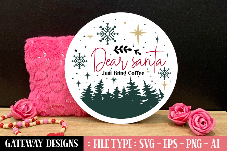Dear Santa Just Bring Coffee svg design