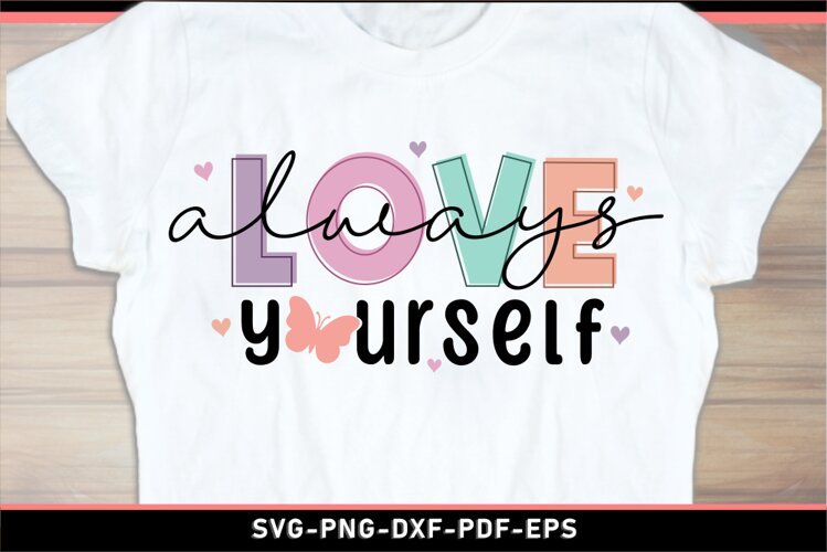 Always love yourself SVG, Self Love, Inspirational quote SVG example image 1