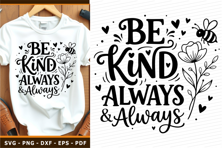 Be kind always and always, Kindness SVG, Inspirational quote