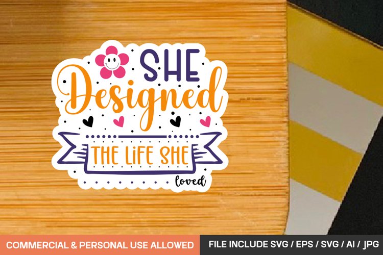 She Designed The Life She Loved Svg Design ,sticker Design
