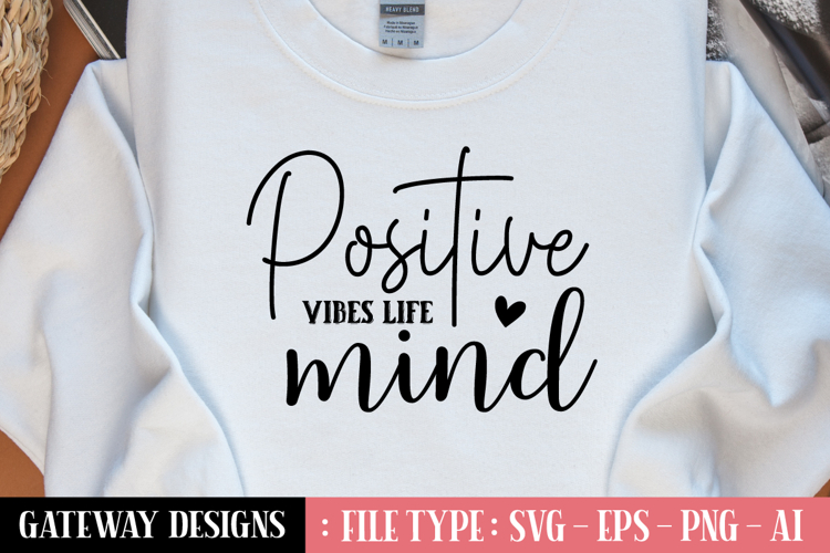 Positive Vibes Life Mind svg design
