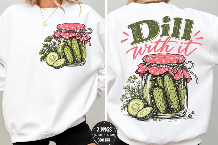 Dill With It Front Back PNG, Pickle Jar Chest Back Shirt Des