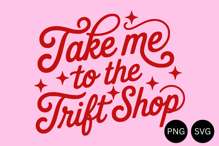 Take Me To The Trift Shop PNG and SVG, 9 Colors