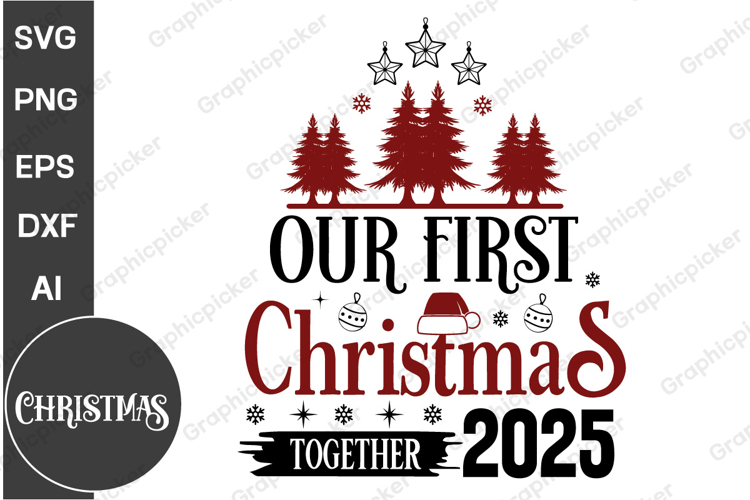 Our First Christmas Together 2025 SVG | Christmas SVG PNG