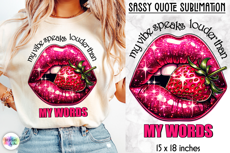 Sassy Lips Quote Sublimation, Bold Pink Lips PNG