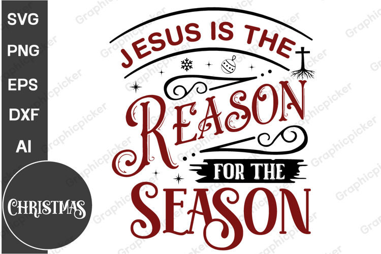 Jesus Is The Reason For The Season SVG, Christmas SVG PNG