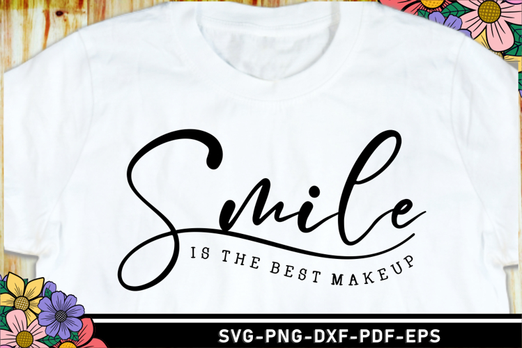Smile is the best makeup SVG, Funny Quotes SVG Cut Files