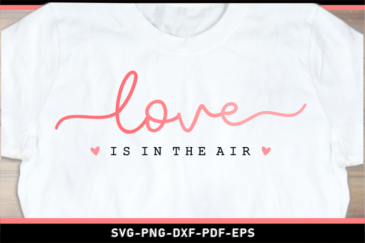 Love is in the air, Valentines Day SVG