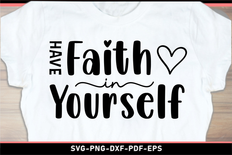 Have faith in yourself, Motivation SVG, Positive quotes PNG