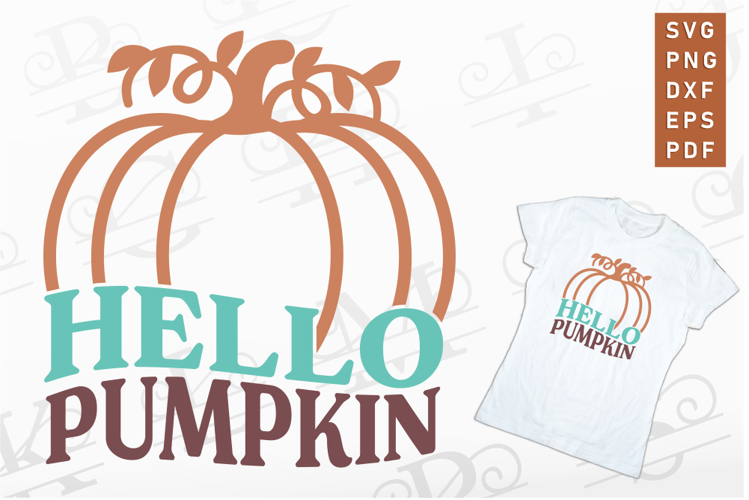 Hello Pumpkin SVG, Fall T shirt Designs, Fall Decorations