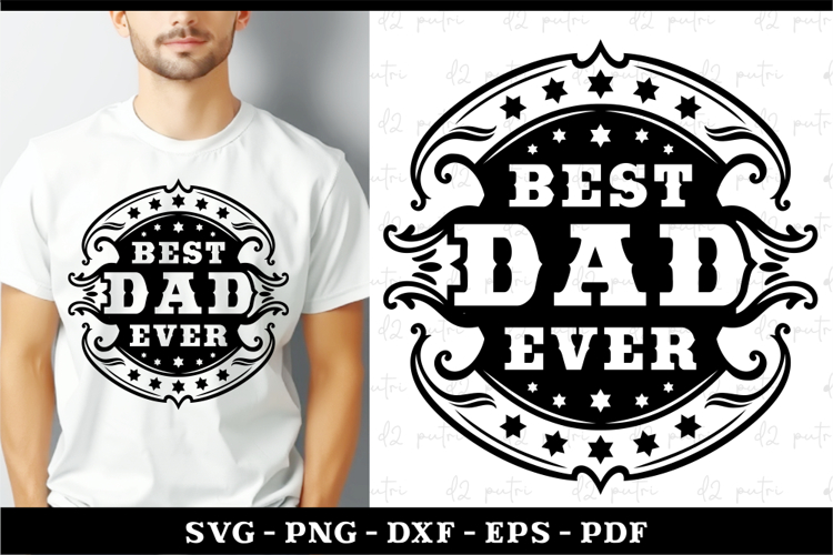 Best dad ever SVG, Dad Shirt, Fathers Day Quote SVG