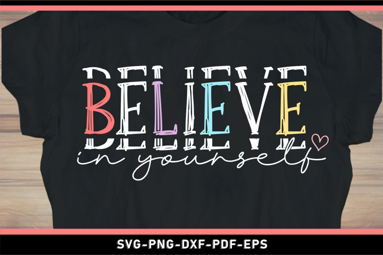 Believe in yourself, Self love, Self care, Inspirational SVG