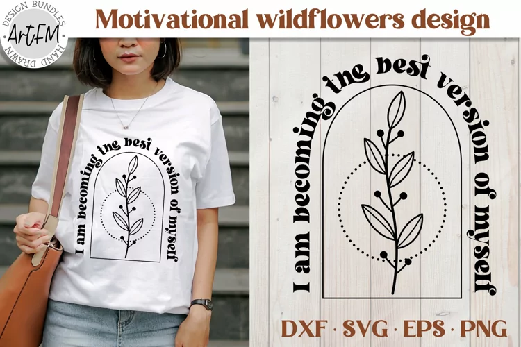 Motivational Flowers Quotes SVG | Wildflower SVG Cut File