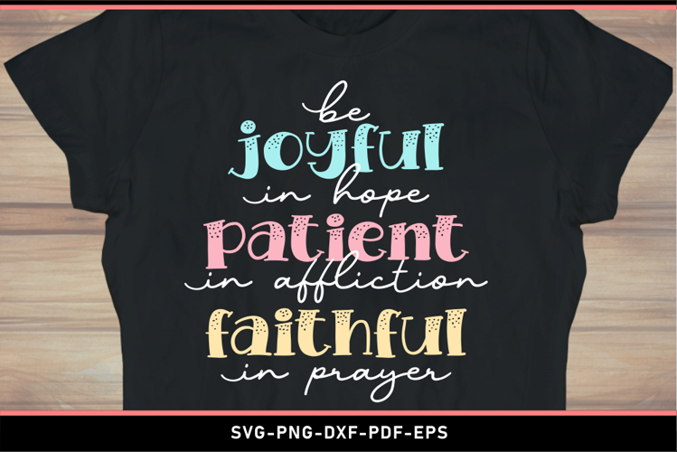 Be joyful in hope patient in affliction faithful in prayer