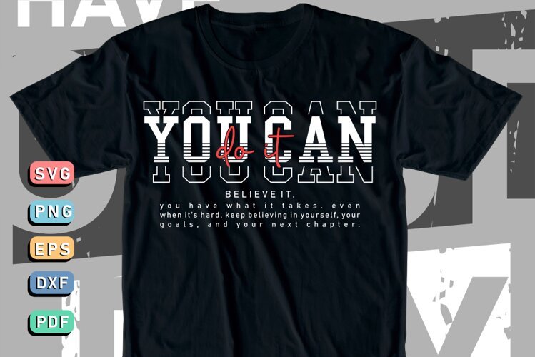 You can do it SVG, Motivational Quotes T shirt Design PNG example image 1
