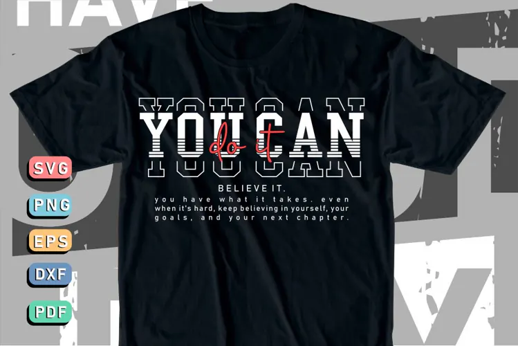 You can do it SVG, Motivational Quotes T shirt Design PNG