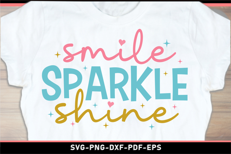 Smile sparkle shine, Inspirational quotes SVG