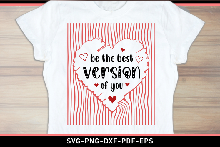 Be the best version of you, Mental Health SVG T Shirt Design
