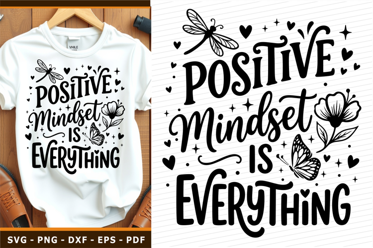 Positive mindset is everything SVG, Inspirational Quotes PNG