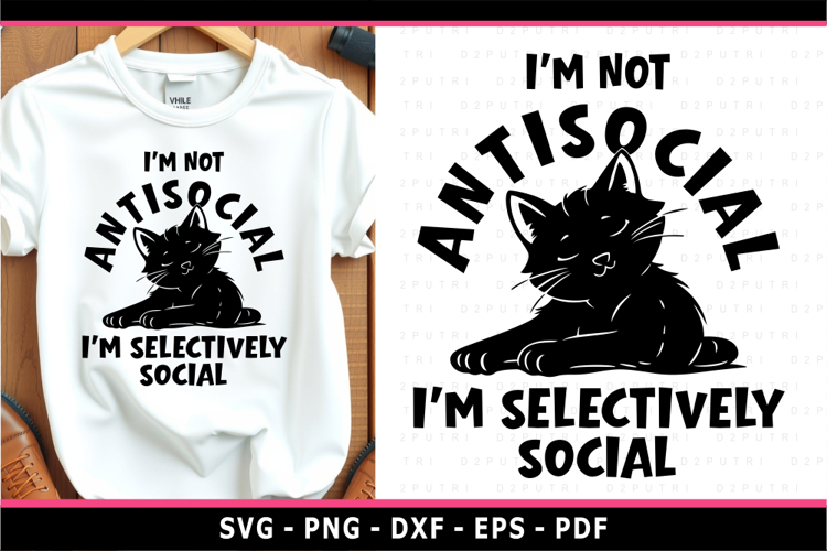 Im not antisocial Im selectively social, Funny Quotes SVG