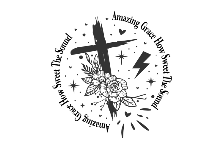 Amazing Grace How Sweet The Sound svg design
