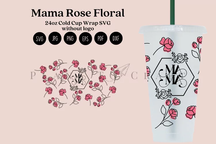 Mama Rose Floral 24oz Cold Cup Tumbler Wrap SVG