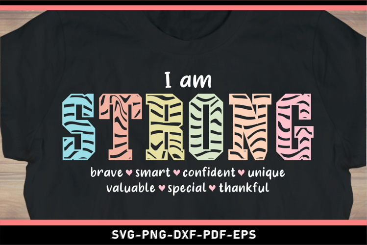 I am strong brave smart confident unique valuable thankful