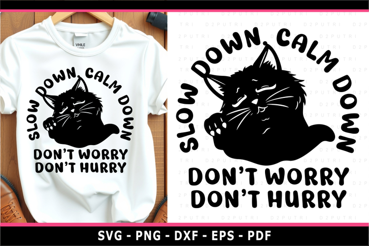 Slow down, calm down dont worry dont hurry, Funny Quotes