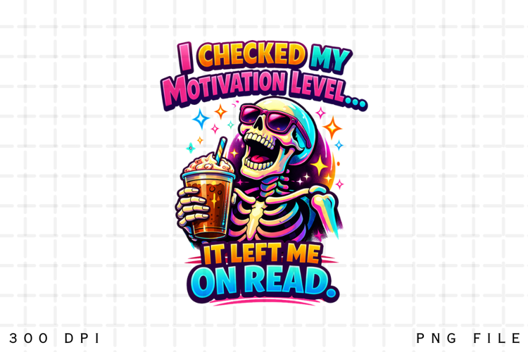 Motivation Left Me on Read Funny Skeleton Coffee