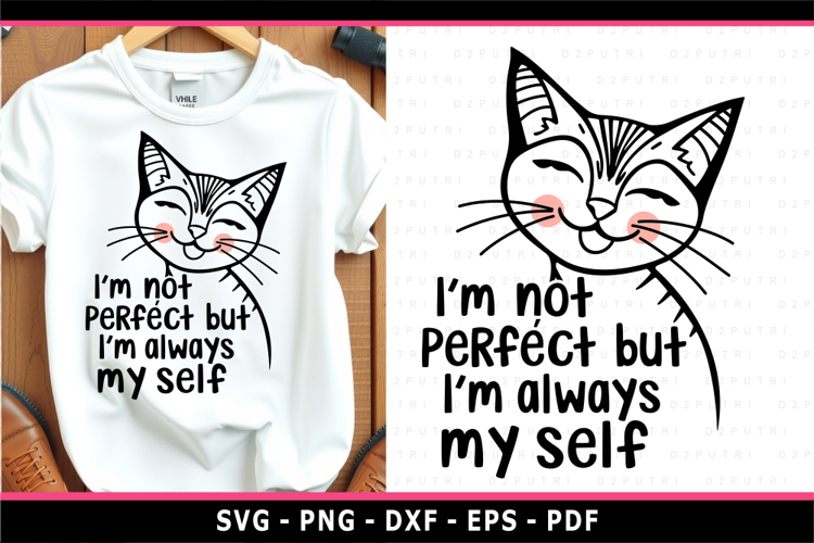Im not perfect but Im always myself cat SVG, Sarcastic SVG