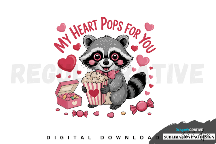 My Heart Pops for You, Funny Raccoon Sublimation PNG