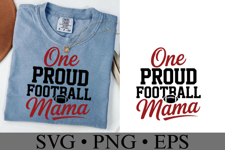 One Proud Football Mama Svg | Game Day Svg | Shirt Svg